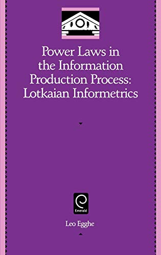 Power Laws in the Information Production Process: Lotkaian Informetrics (Library and Information Science (Hardcover))