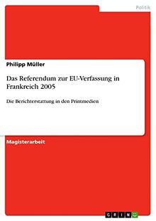 Das Referendum zur EU-Verfassung in Frankreich 2005: Die Berichterstattung in den Printmedien