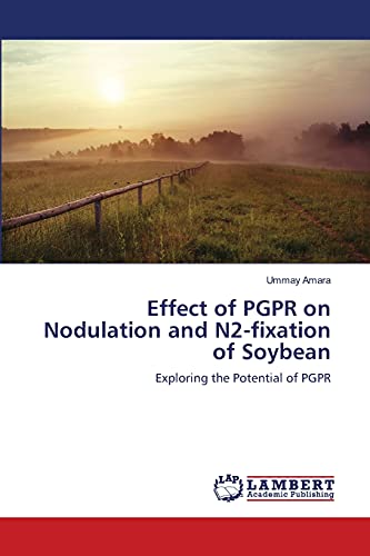 Effect of PGPR on Nodulation and N2-fixation of Soybean: Exploring the Potential of PGPR