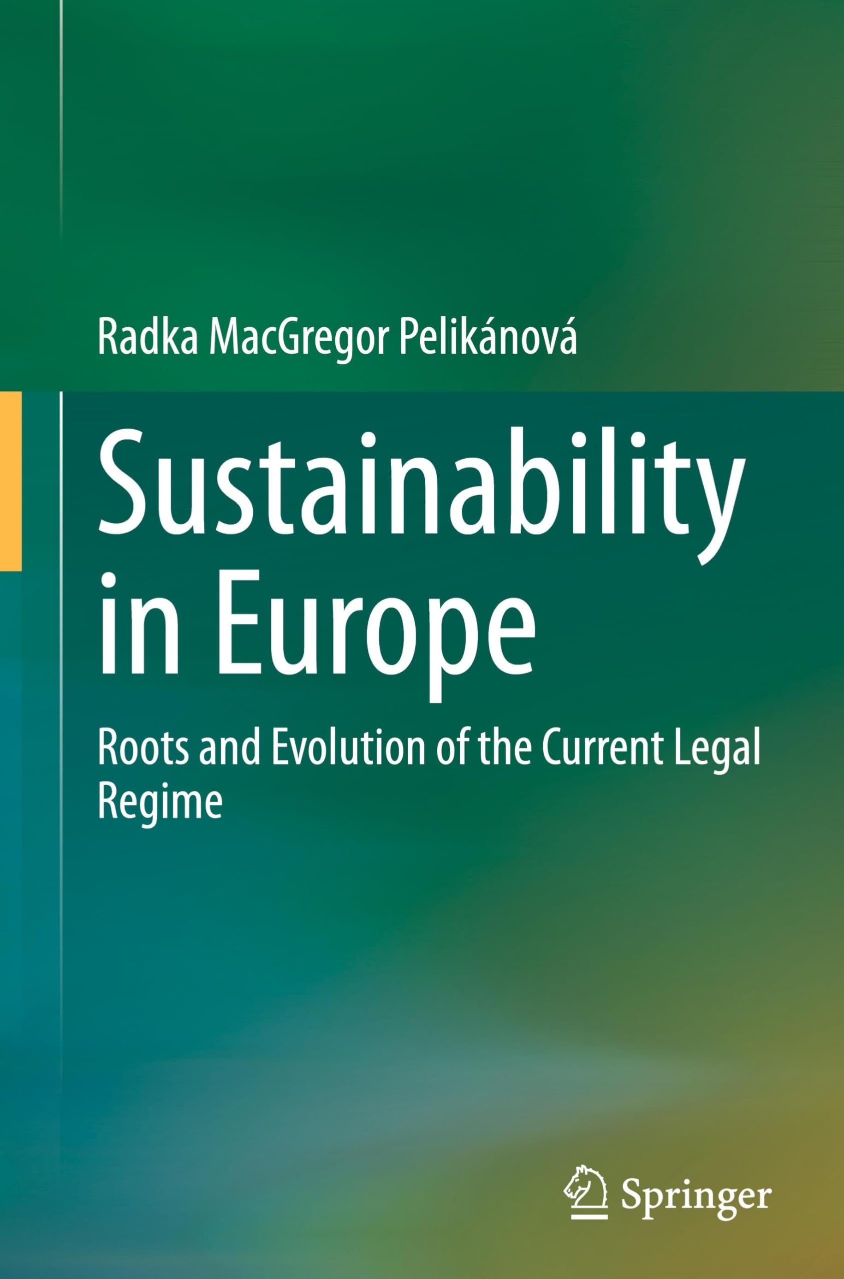 Sustainability in Europe: Roots and Evolution of the Current Legal Regime