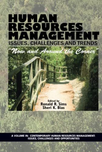 Human Resources Management Issues, Challenges and Trends: Now and Around the Corner (Contemporary Human Resource Management Issues Challenges and Opportunities)