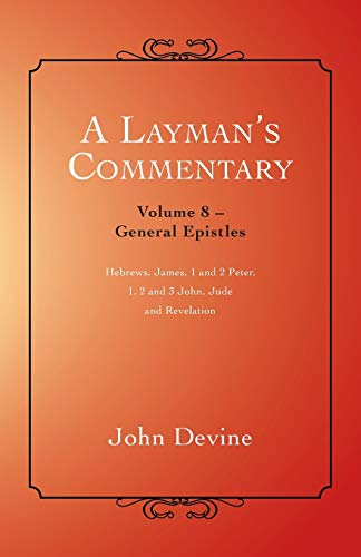 A Layman's Commentary: General Epistles