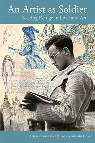 An Artist as Soldier: Seeking Refuge in Love and Art (American University Studies)