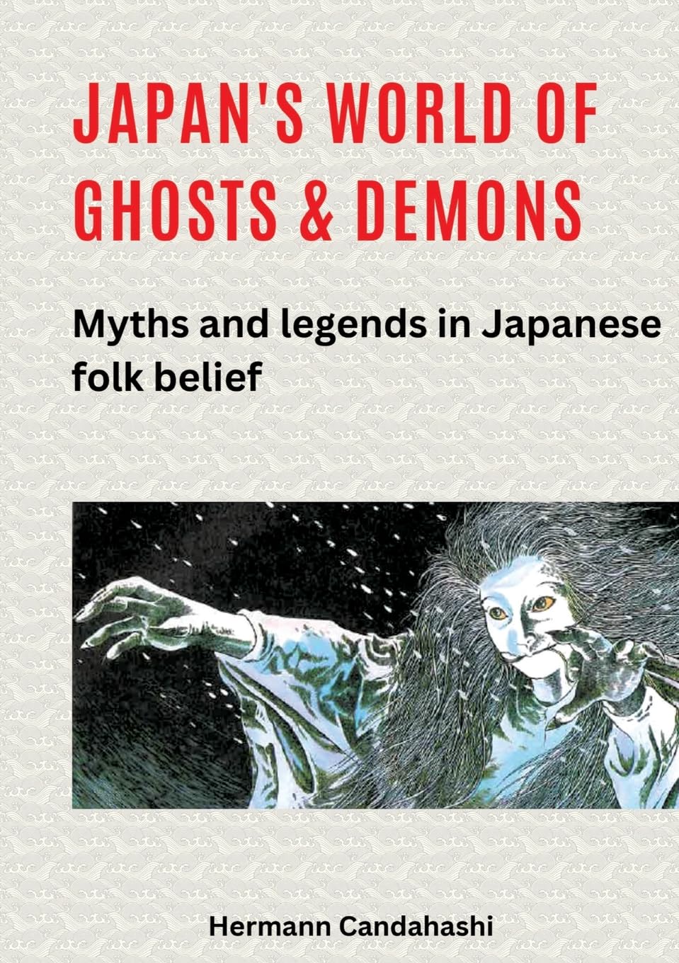 Japan's World of Ghosts and Demons: Myths and Legends in Japanese folk belief
