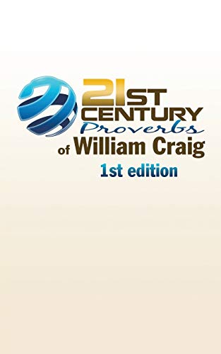 21st Century Proverbs of William Craig: 1st edition