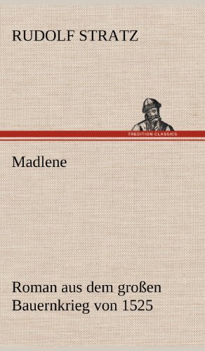 Madlene: Roman aus dem großen Bauernkrieg von 1525