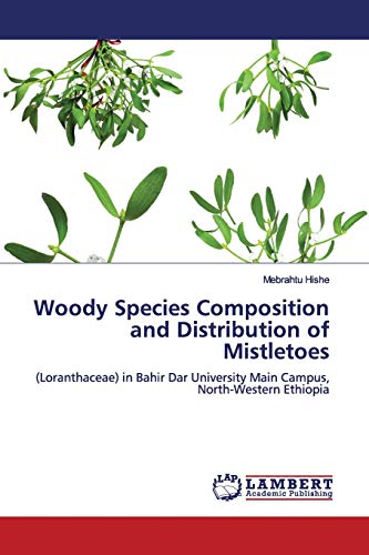 Woody Species Composition and Distribution of Mistletoes: (Loranthaceae) in Bahir Dar University Main Campus, North-Western Ethiopia