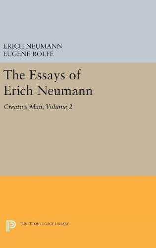 The Essays of Erich Neumann, Volume 2: Creative Man: Five Essays (Princeton Legacy Library, Band 4939)