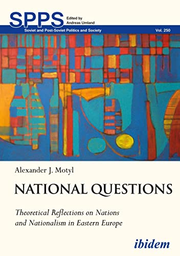 National Questions: Theoretical Reflections on Nations and Nationalism in Eastern Europe (Soviet and Post-Soviet Politics and Society)