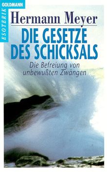Die Gesetze des Schicksals: Die Befreiung von unbewußten Zwängen von Meyer, Hermann | Buch | Zustand gut