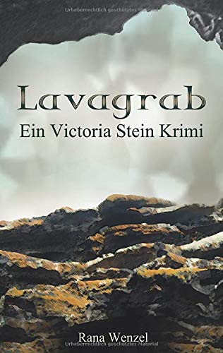 Lavagrab: Ein Victoria Stein Krimi