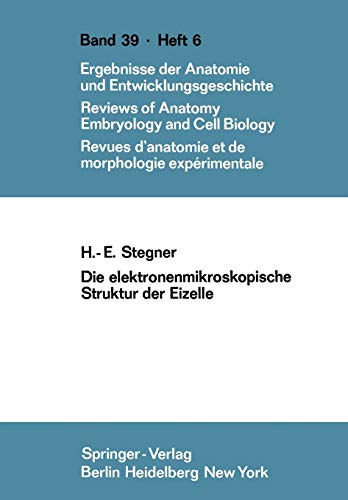 Die elektronenmikroskopische Struktur der Eizelle (Advances in Anatomy, Embryology and Cell Biology, 39/6)