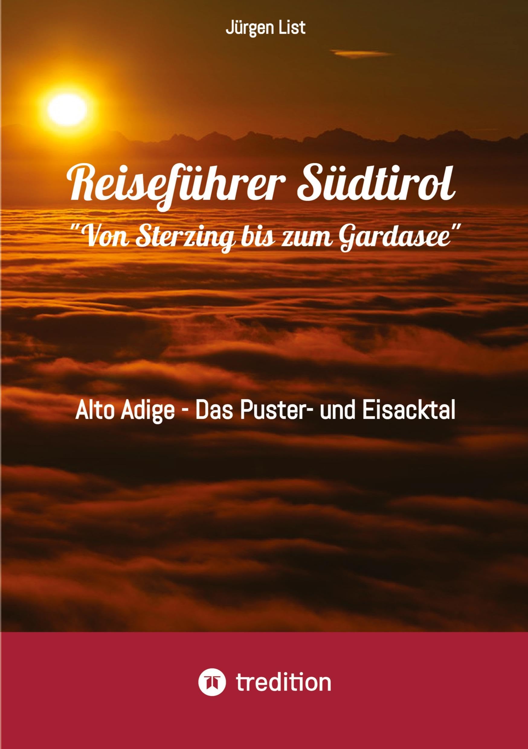 Reiseführer Südtirol Von Sterzing bis zum Gardasee: Alto Adige - Das Puster- und Eisacktal