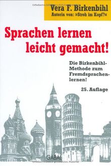 Sprachen lernen leicht gemacht!: Die Birkenbihl-Methode Fremdsprachen zu lernen: Vokabeln pauken verboten, schnelles Anwenden, verblüffend einfach