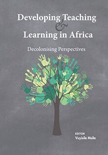 Developing Teaching and Learning in Africa: 'Decolonising Perspectives