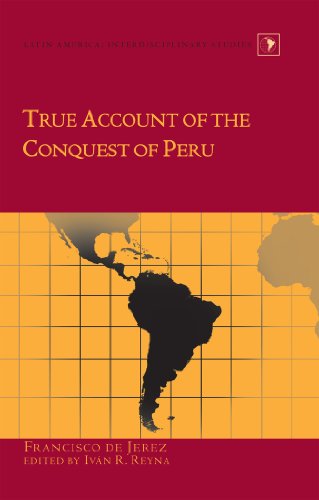 True Account of the Conquest of Peru (Latin America)