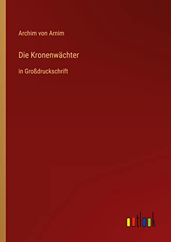 Die Kronenwächter: in Großdruckschrift
