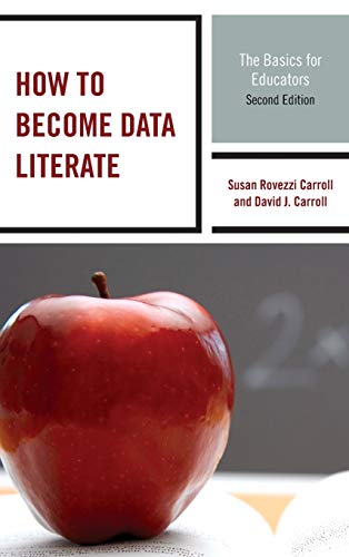 How to Become Data Literate: The Basics for Educators, Second Edition