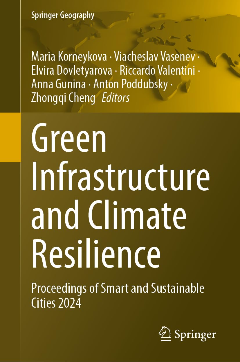 Green Infrastructure and Climate Resilience: Proceedings of Smart and Sustainable Cities 2024 (Springer Geography)