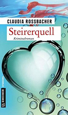 Steirerquell: Sandra Mohrs achter Fall (Kriminalromane im GMEINER-Verlag)