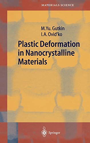 Plastic Deformation in Nanocrystalline Materials (Springer Series in Materials Science, 74, Band 74)