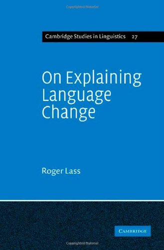 On Explaining Language Change (Cambridge Studies in Linguistics, Band 27)