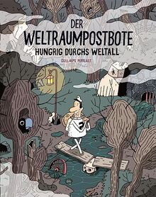 Der Weltraumpostbote: Hungrig durchs Weltall