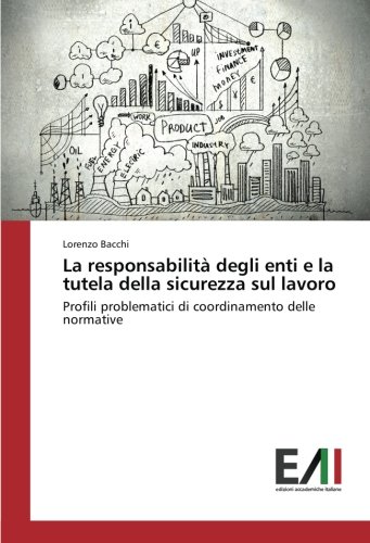 La responsabilità degli enti e la tutela della sicurezza sul lavoro: Profili problematici di coordinamento delle normative