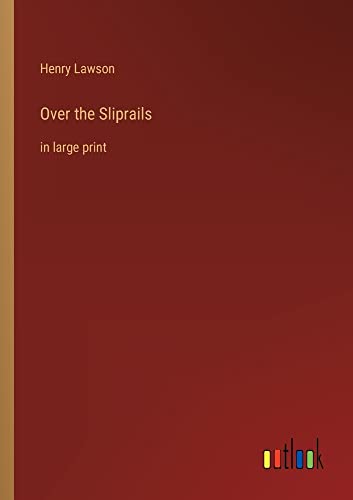 Over the Sliprails: in large print
