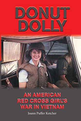 Donut Dolly: An American Red Cross Girl's War in Vietnam (North Texas Military Biography and Memoir, Band 6)