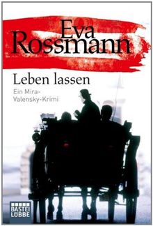 Leben lassen: Ein Mira-Valensky-Krimi von Rossmann, Eva | Buch | Zustand akzeptabel