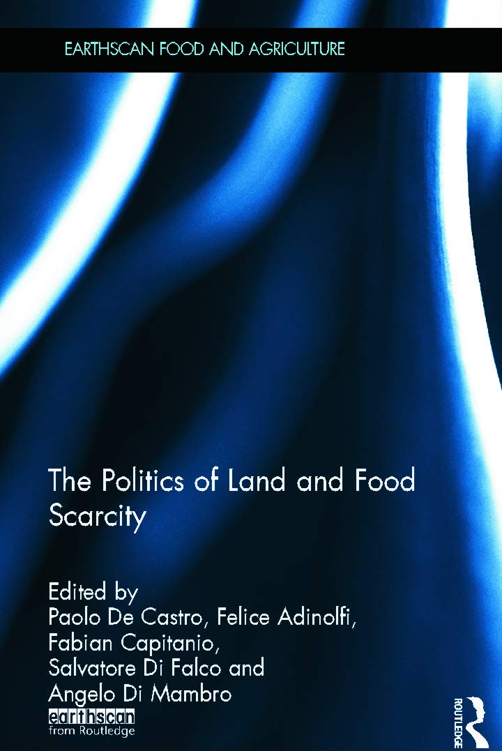 The Politics of Land and Food Scarcity (Earthscan Food and Agriculture)