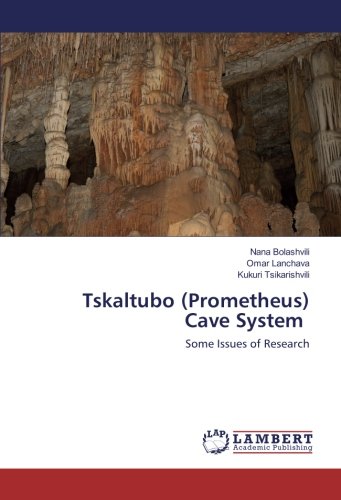 Tskaltubo (Prometheus) Cave System: Some Issues of Research