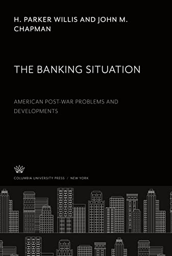The Banking Situation: American Post-War Problems and Developments