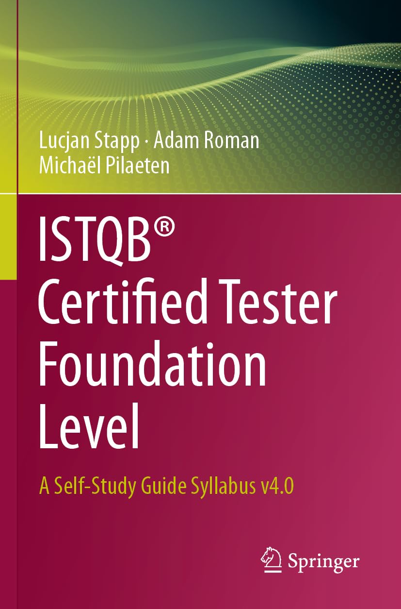 Lucjan Stapp Istqb® Certified Tester Foundation Level, A Self-Study Guide Syllabus V4.0