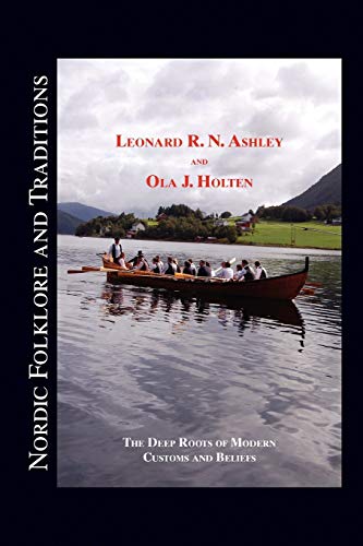 Nordic Folklore and Traditions: The Deep Roots of Modern Customs and Beliefs Volume 1