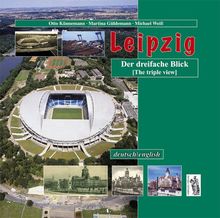 Leipzig - Der dreifache Blick (The triple view)