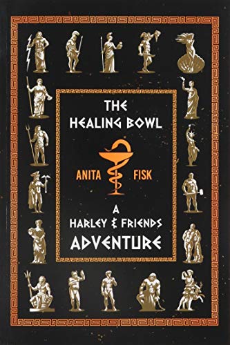The Healing Bowl: A Harley & Friends Adventure