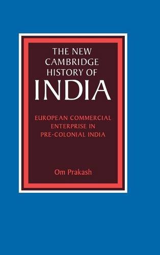 European Commercial Enterprise in Pre-Colonial India (The New Cambridge History of India)