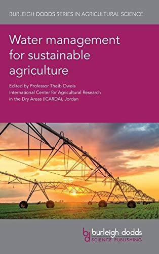 Water Management for Sustainable Agriculture (Burleigh Dodds Series in Agricultural Science, Band 45)