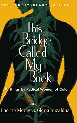 Gloria Anzaldua This Bridge Called My Back, Fortieth Anniversary Edition, Writings By Radical Women Of Color