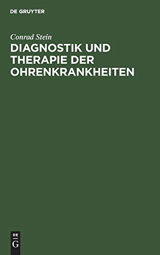 Diagnostik und Therapie der Ohrenkrankheiten: Ein Hilfsbuch für den praktischen Artzt