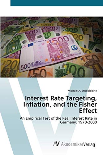 Interest Rate Targeting, Inflation, and the Fisher Effect: An Empirical Test of the Real Interest Rate in Germany, 1970-2000