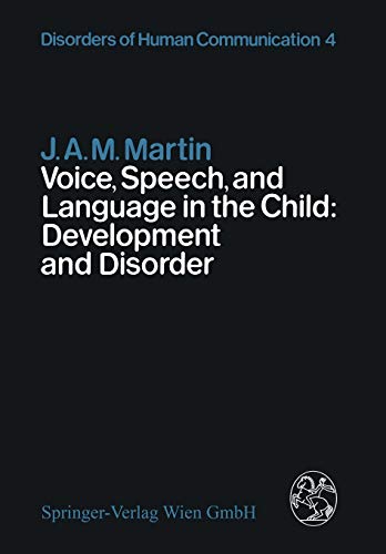Voice, Speech, and Language in the Child: Development and Disorder (Disorders of Human Communication, 4, Band 4)