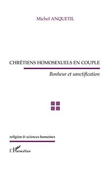 Chrétiens homosexuels en couple : bonheur et sanctification