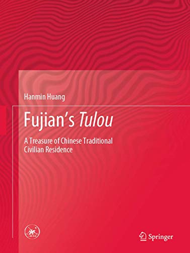 Fujian's Tulou: A Treasure of Chinese Traditional Civilian Residence