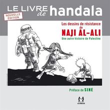 Le livre de Handala: Les dessins de résistance de Naji al-Ali ou une autre histoire de Palestine von Scribest éditions  | Buch | Zustand gut