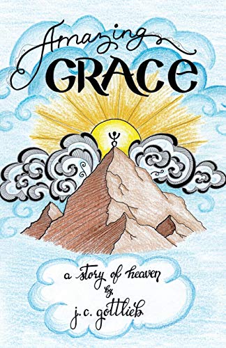 Amazing Grace: A Story of Heaven