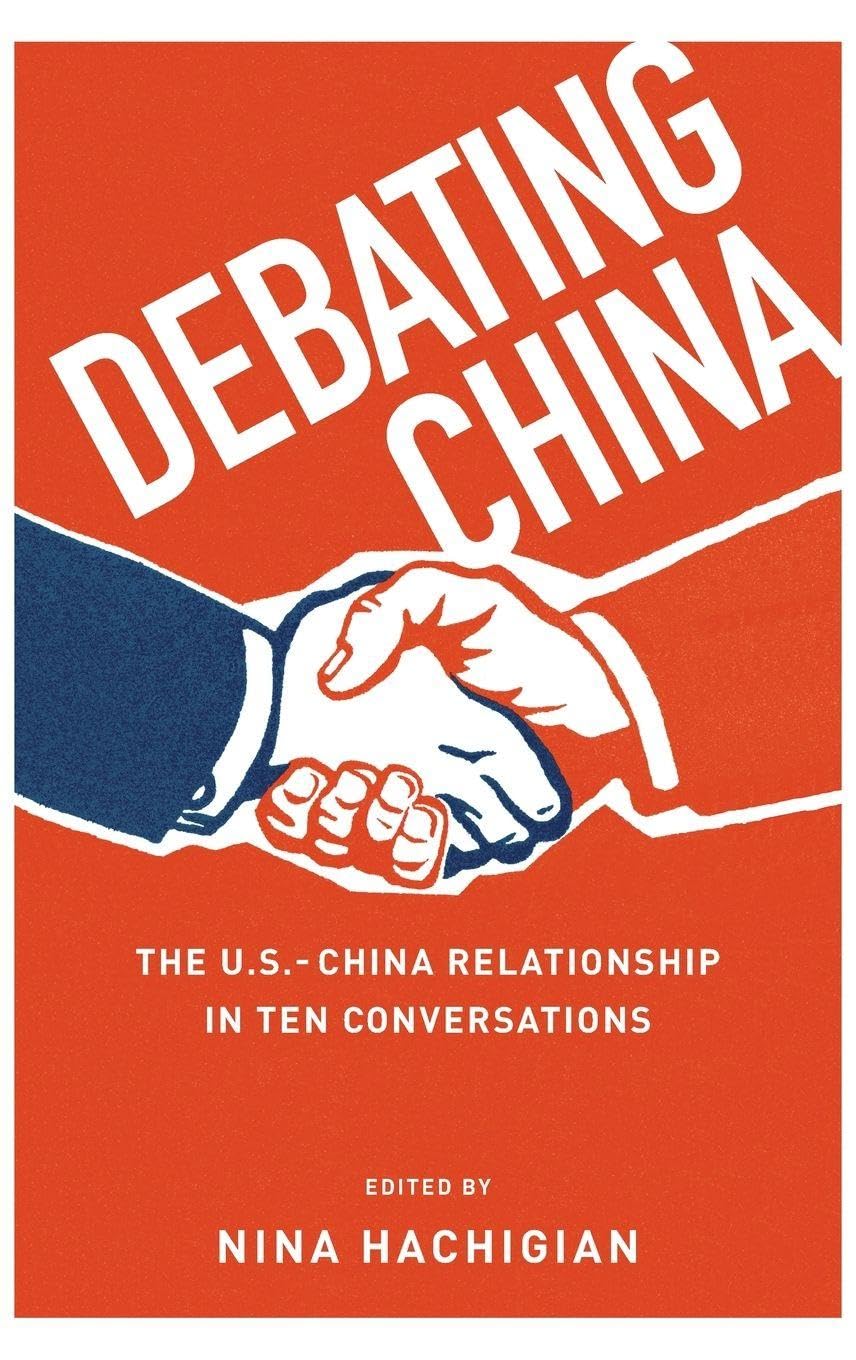 Debating China: The U.S.-China Relationship in Ten Conversations