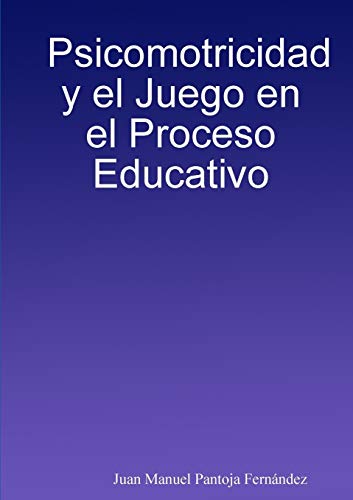 Psicomotricidad y el Juego en el Proceso Educativo